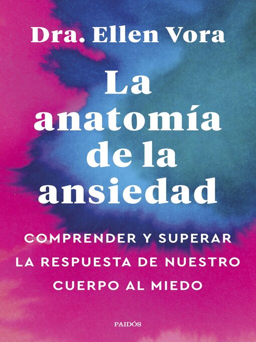 Title details for La anatomía de la ansiedad by Ellen Vora - Available